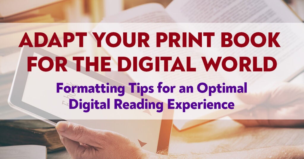 Adapt Your Print Book for the Digital World: Smart Tips eBook Formatting